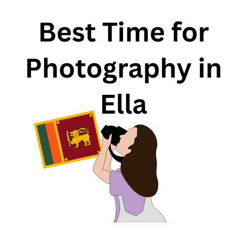 Best Time to Visit Ella, Sri Lanka 